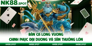 Bắn Cá Long Vương